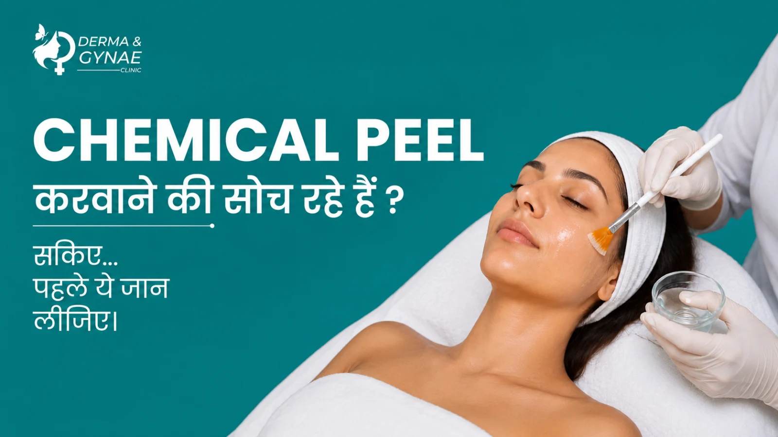 Woman receiving professional facial chemical peel treatment from dermatologist with Derma & Gynae Clinic branding.