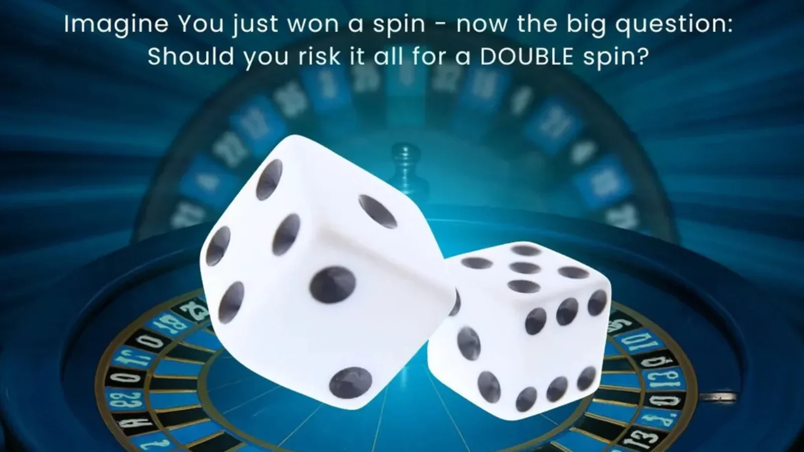 Pair of large white dice rolling over a casino roulette wheel with promotional text about double spin strategy.