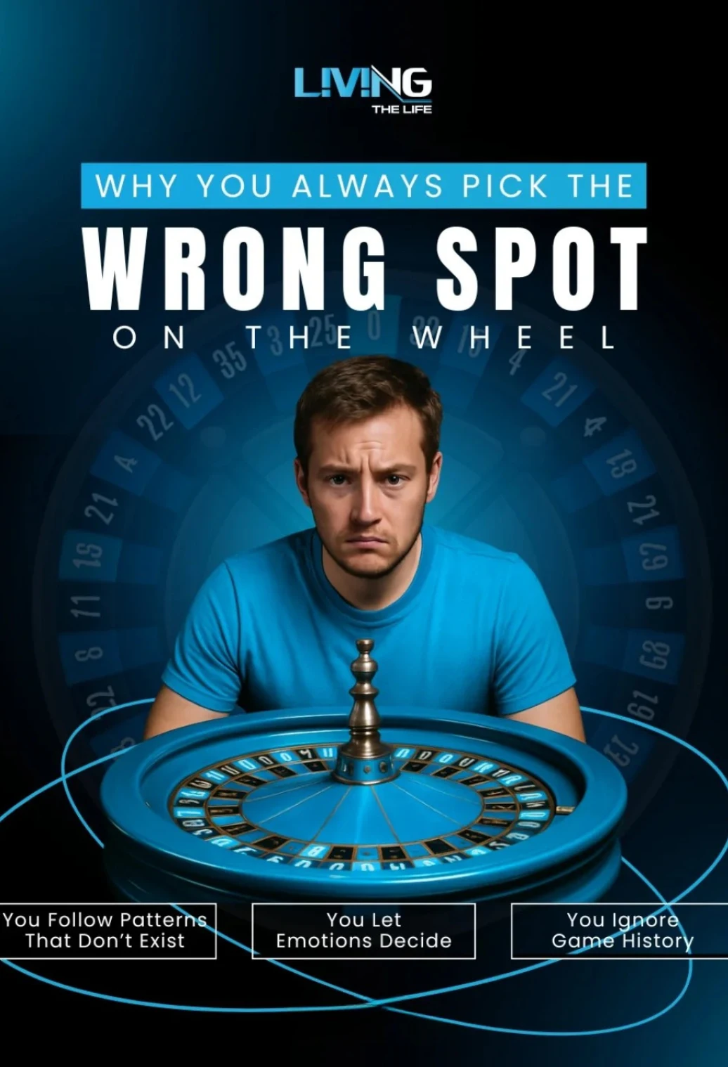 Frustrated man seated at a roulette wheel captioned "Why you always pick the wrong spot on the wheel" by Living The Life.
